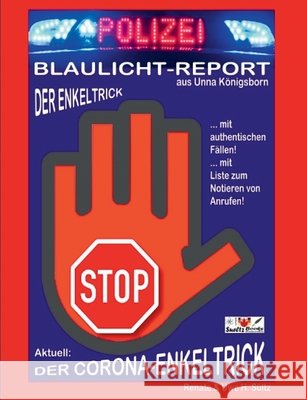 Der Enkeltrick! AKTUELL: Der Corona-Enkeltrick!: BLAULICHTREPORT aus Unna Königsborn Sültz, Renate 9783753498881