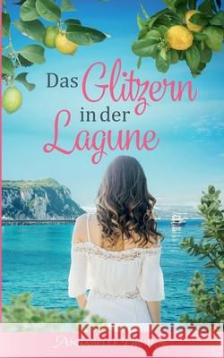 Das Glitzern in der Lagune Annabelle Benn Anja C. Richter 9783753499277