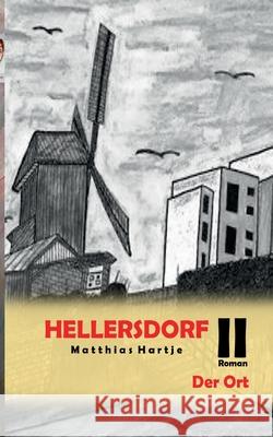 Hellersdorf: Der Ort Matthias Hartje 9783753499437