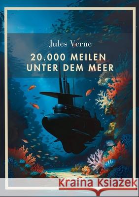 Jules Verne: 20.000 Meilen unter dem Meer. Vollst?ndige Neuausgabe Jules Verne 9783753800141 Liwi Literatur- Und Wissenschaftsverlag
