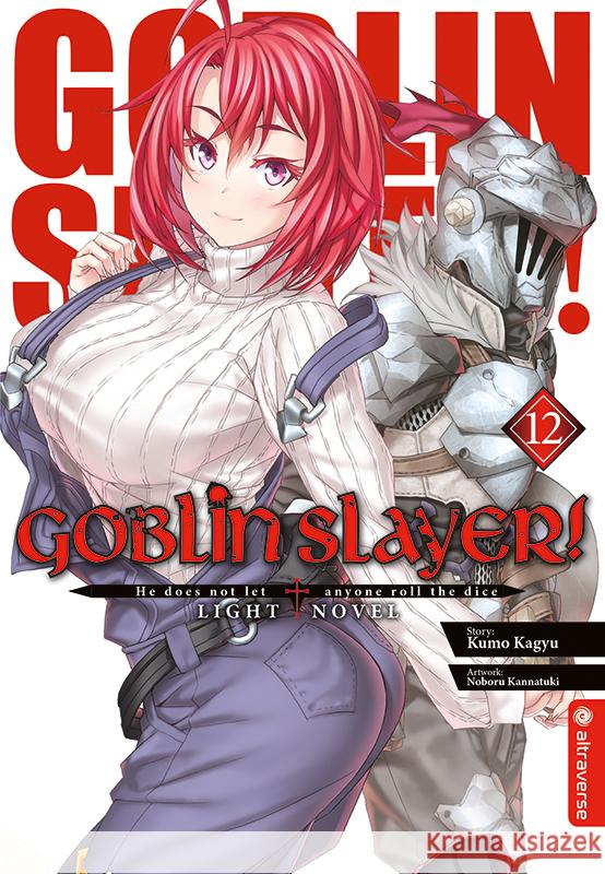 Goblin Slayer! Light Novel 12 Kagyu, Kumo, Kannatuki, Noboru 9783753904535 Altraverse