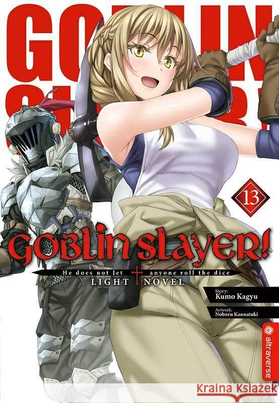 Goblin Slayer! Light Novel 13 Kagyu, Kumo, Kannatuki, Noboru 9783753906614 Altraverse