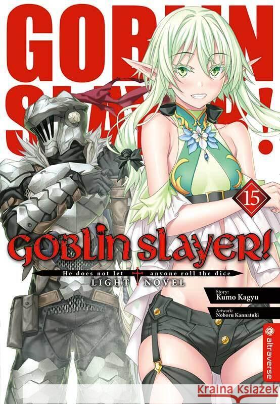 Goblin Slayer! Light Novel 15 Kagyu, Kumo, Kannatuki, Noboru 9783753909127 Altraverse