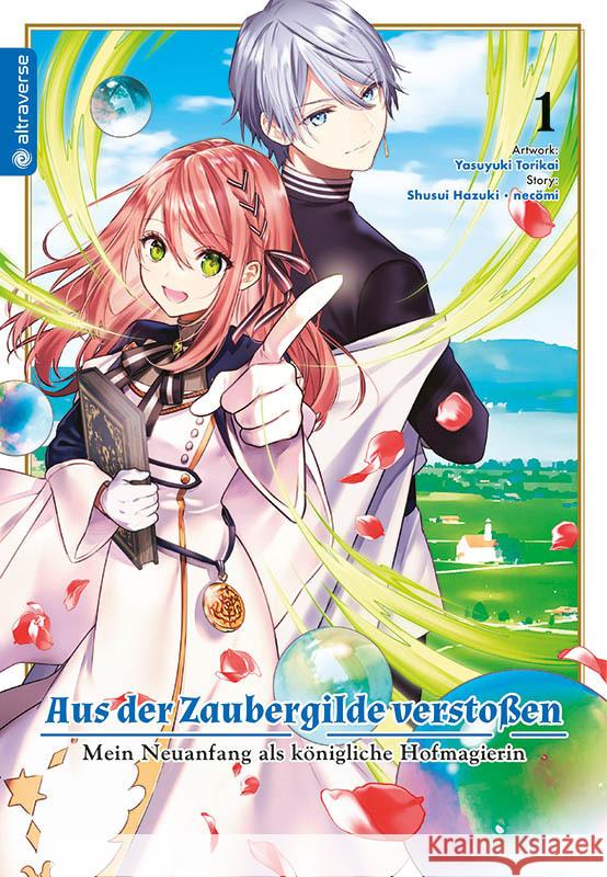 Aus der Zaubergilde verstoßen - Mein Neuanfang als königliche Hofmagierin 01 Hazuki, Shuusui, necömi, Torikai, Yasuyuki 9783753920795