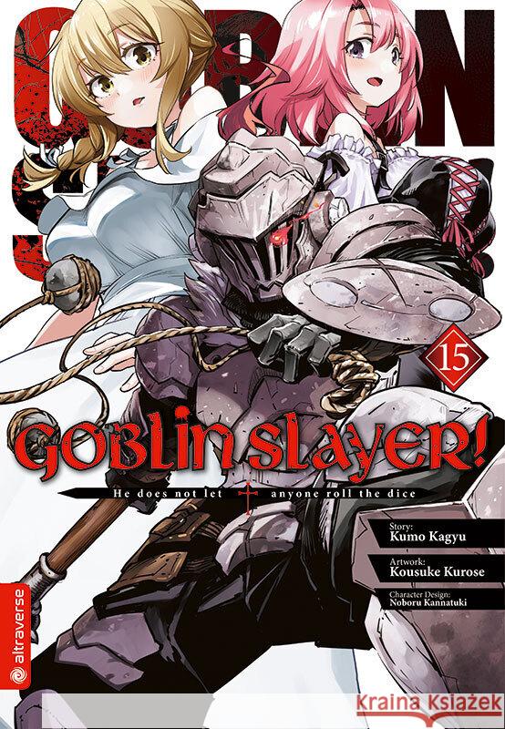 Goblin Slayer! 15 Kagyu, Kumo, Kurose, Kousuke, Kannatuki, Noboru 9783753928890 Altraverse