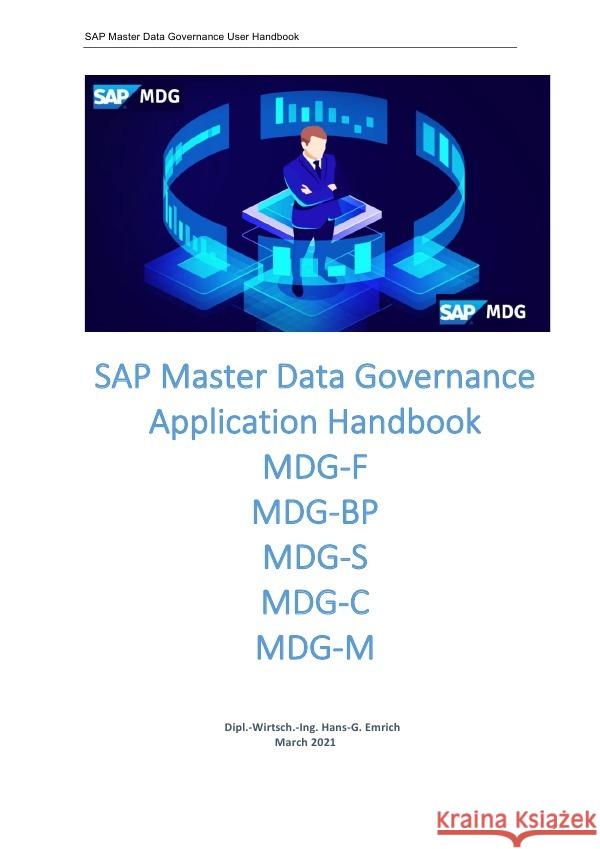 SAP Master Data Governance Application Handbook for SAP MDG-User Emrich, Hans-Georg 9783754100288