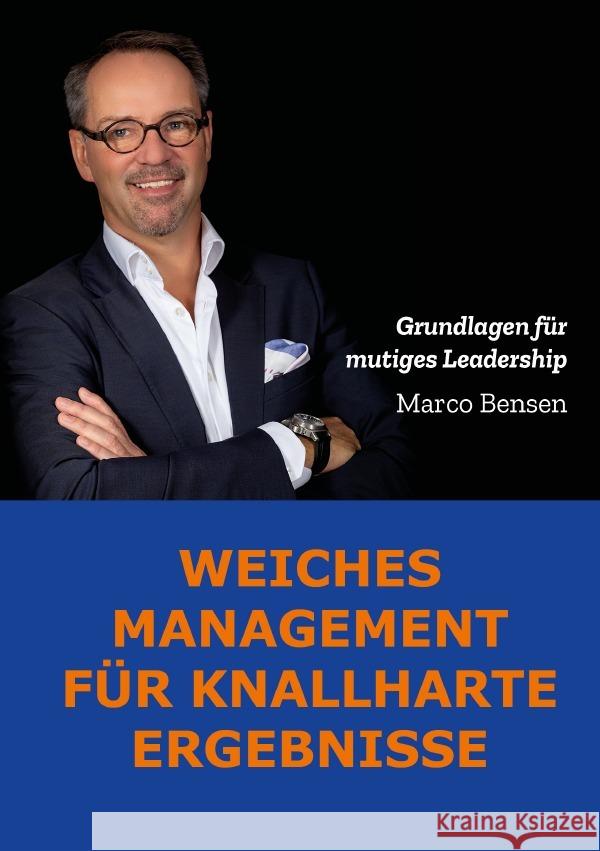 Weiches Management für knallharte Ergebnisse Bensen, Marco 9783754101414