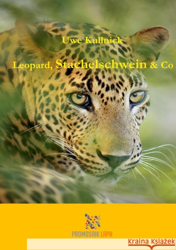 Leopard, Stachelschwein & Co Kullnick, Uwe 9783754102794