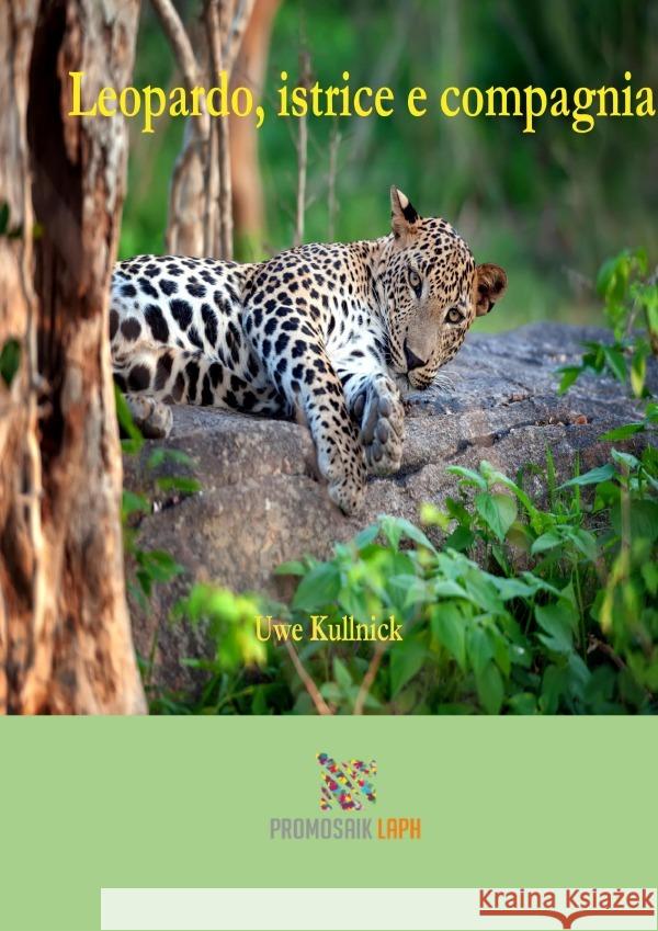 Leopardo, istrice e compagnia Kullnick, Uwe 9783754103746