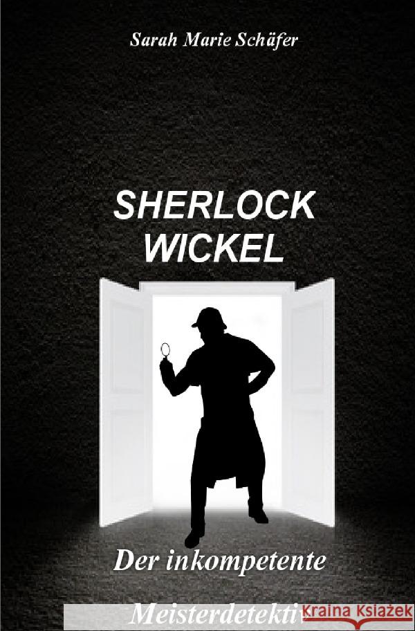 Sherlock Wickel Schäfer, Sarah 9783754104002 epubli