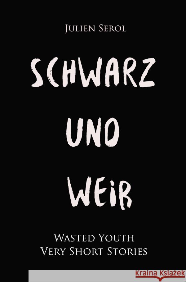 Schwarz und Weiß Serol, Julien 9783754104064