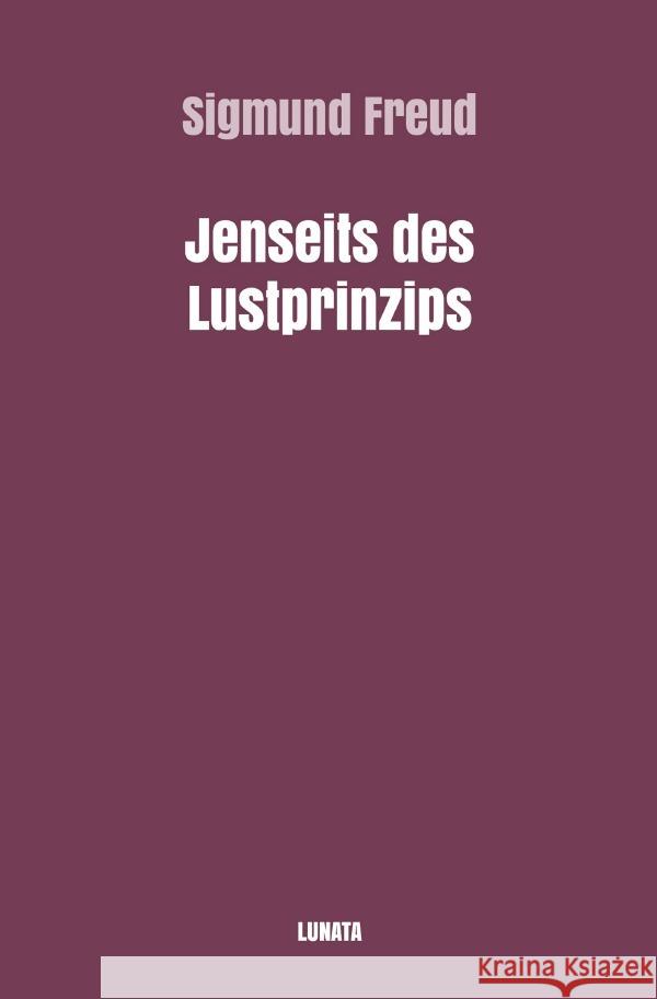 Jenseits des Lustprinzips Freud, Sigmund 9783754105733 epubli