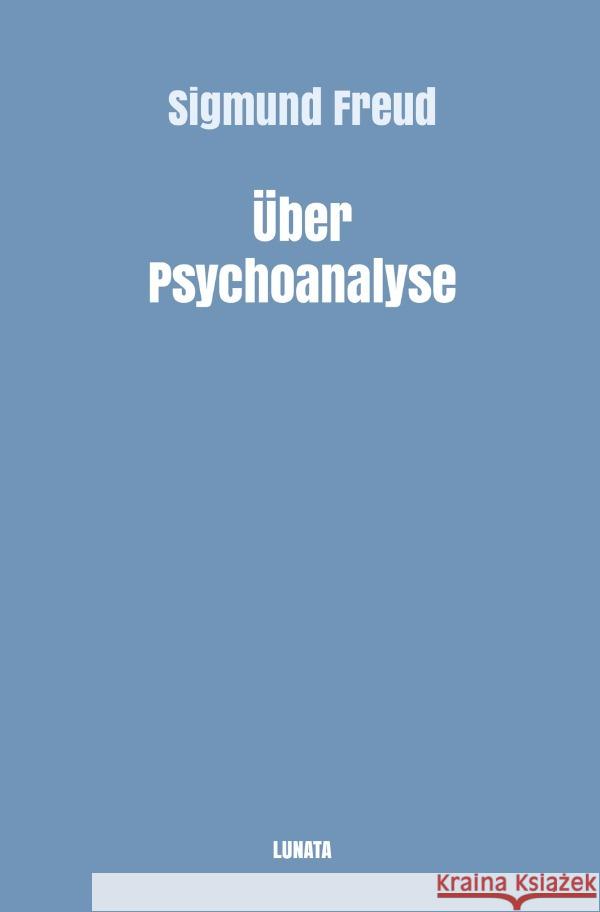 Uber Psychoanalyse Freud, Sigmund 9783754105740 epubli