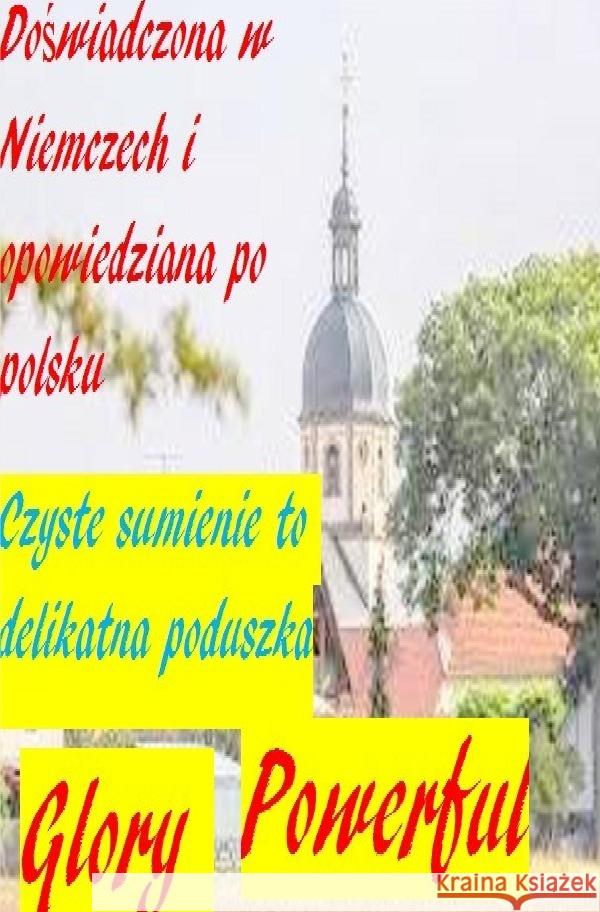 Czyste sumienie to delikatna poduszka Glory, Powerful 9783754107522