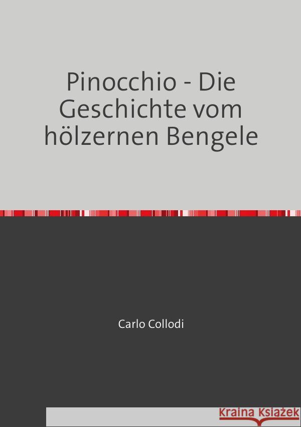 Pinocchio - Die Geschichte vom hölzernen Bengele Collodi, Carlo 9783754108161 epubli