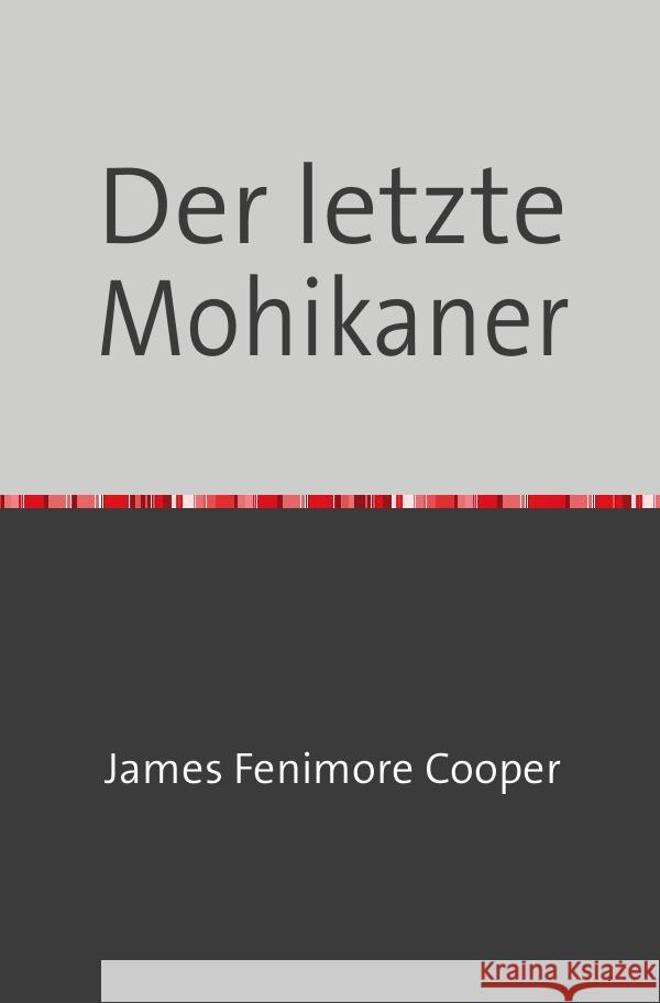 Der letzte Mohikaner Cooper, James 9783754108192