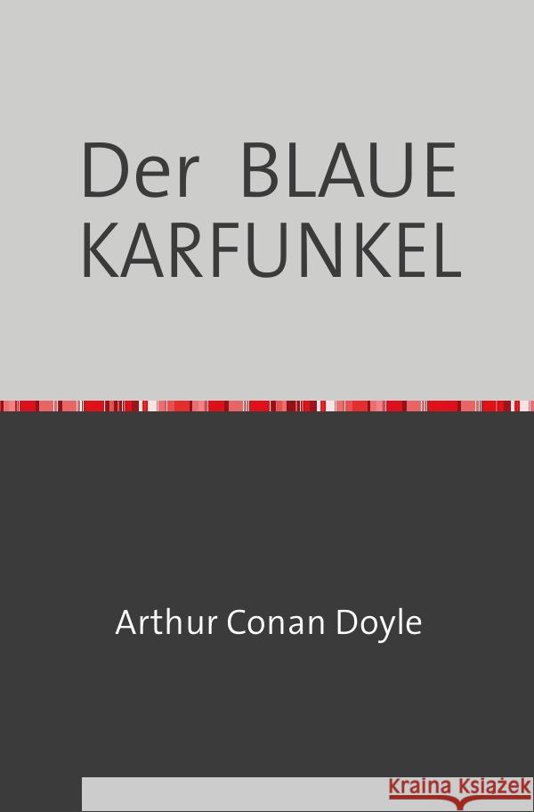 Der  BLAUE KARFUNKEL Doyle, Arthur Conan 9783754108659 epubli