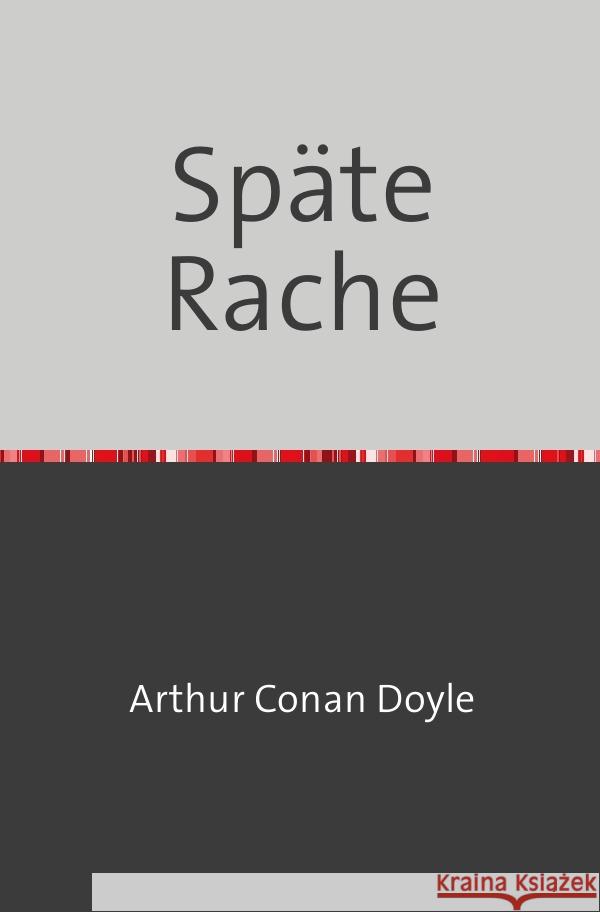 Späte Rache Doyle, Arthur Conan 9783754108666 epubli