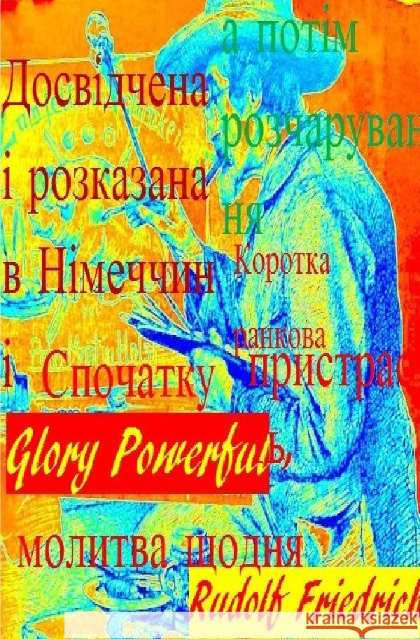 Ukrainisch Glory, Powerful, Friedrich, Rudolf 9783754111031 epubli