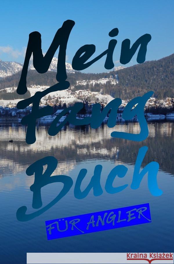Mein Fangbuch für Angler Salzgitter, Print & Lettershop 9783754111161 epubli