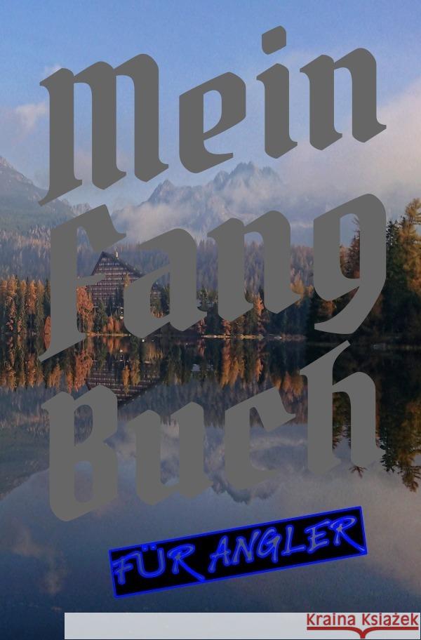 Mein Fangbuch für Angler Salzgitter, Print & Lettershop 9783754111468 epubli