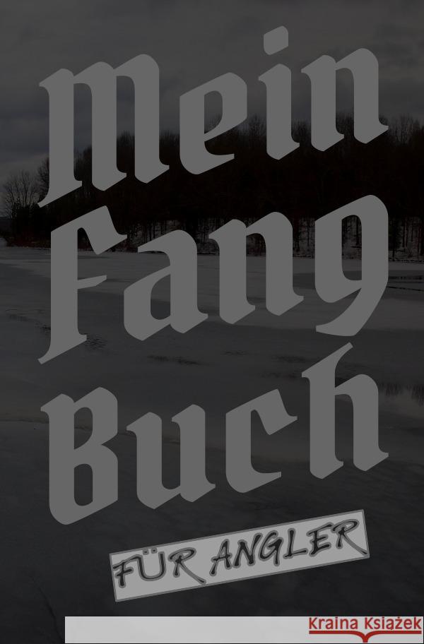 Mein Fangbuch für Angler Salzgitter, Print & Lettershop 9783754111499 epubli