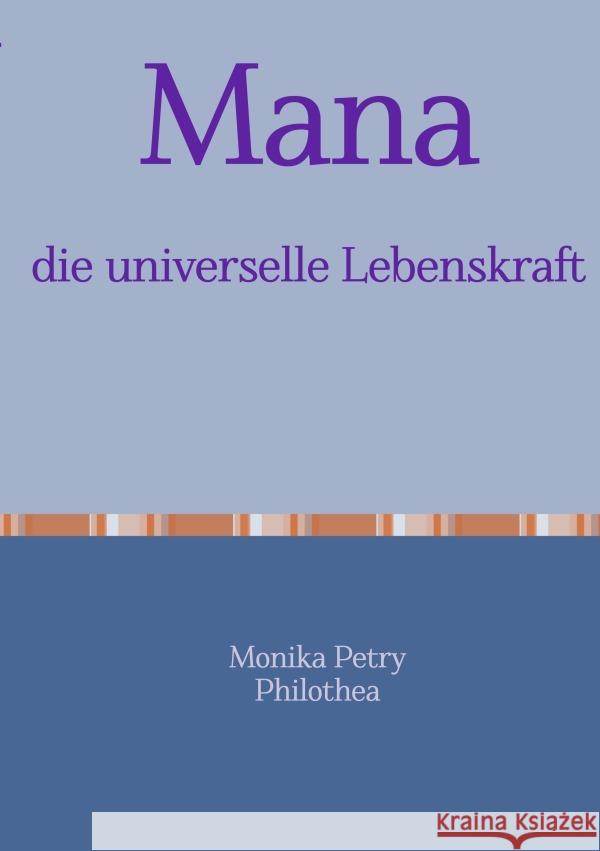 Mana, die universelle Lebenskraft Petry, Monika 9783754111659