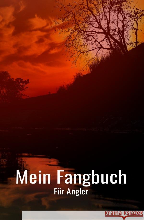 Mein Fangbuch für Angler Salzgitter, Print & Lettershop 9783754111802 epubli