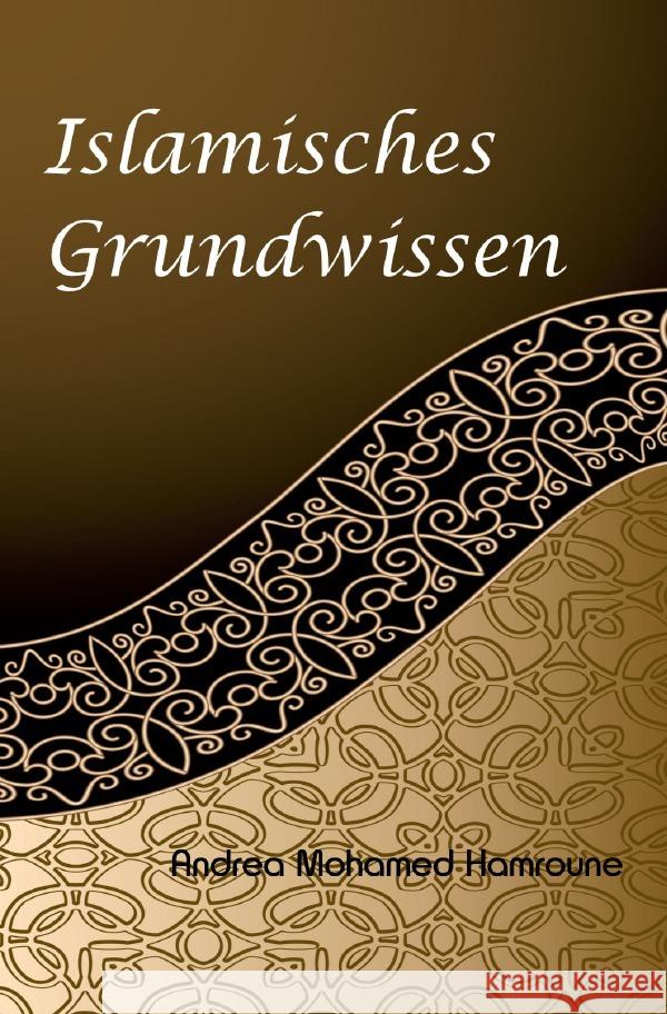 Islamisches Grundwissen Hamroune, Andrea 9783754112120 epubli