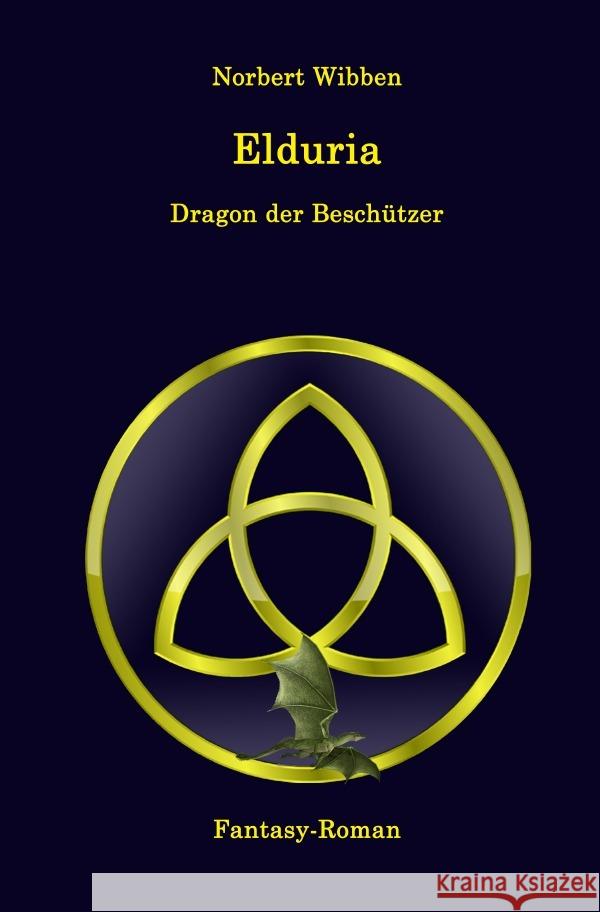 Elduria - Dragon der Beschützer Wibben, Norbert 9783754112274