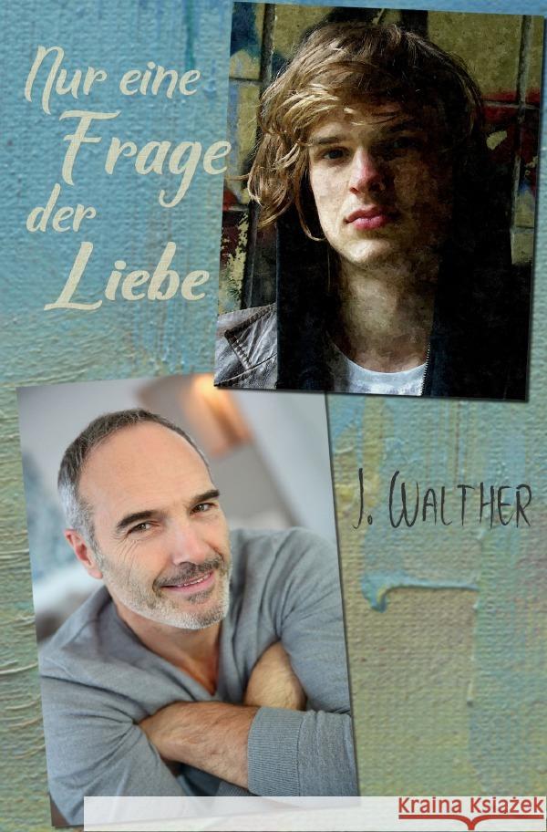 Nur eine Frage der Liebe Walther, J. 9783754112915