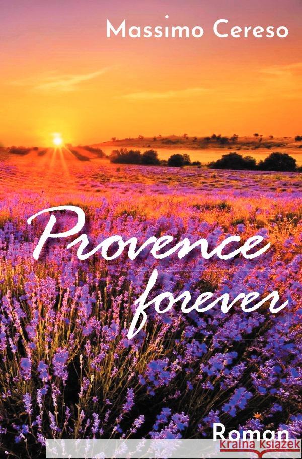 Provence forever Cereso, Massimo 9783754113028