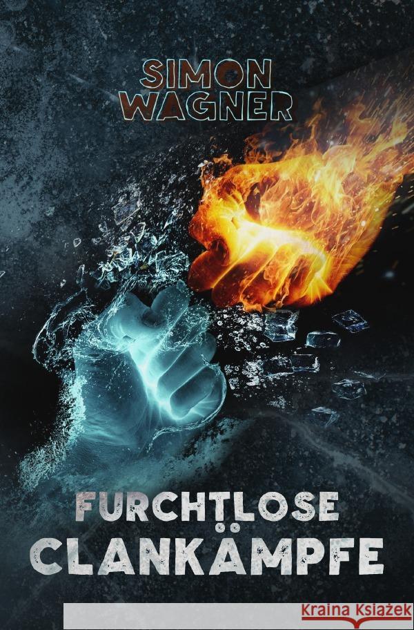 Furchtlose Clankämpfe Wagner, Simon 9783754113295 epubli