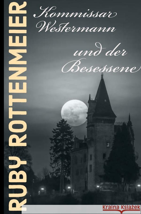 Kommissar Westermann und der Besessene Rottenmeier, Ruby 9783754114001 epubli
