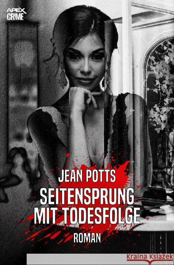 SEITENSPRUNG MIT TODESFOLGE Potts, Jean 9783754116760