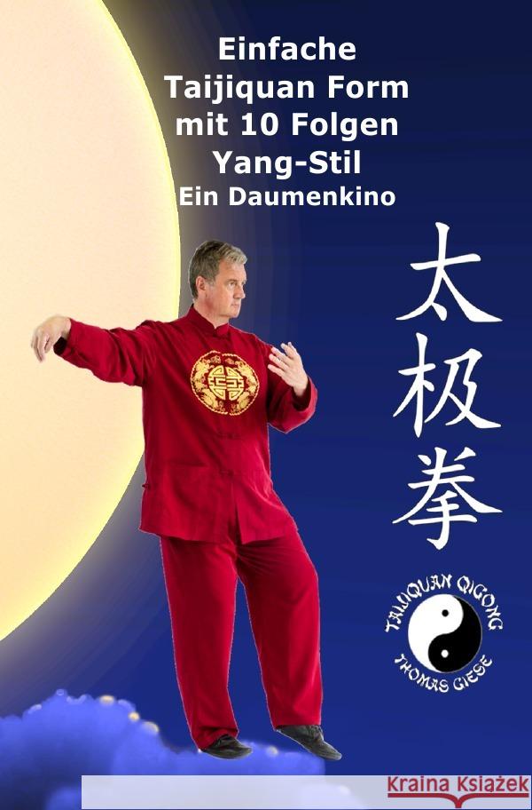 Einfache Taijiquan Form mit 10 Folgen Yang-Stil Giese, Thomas 9783754117033