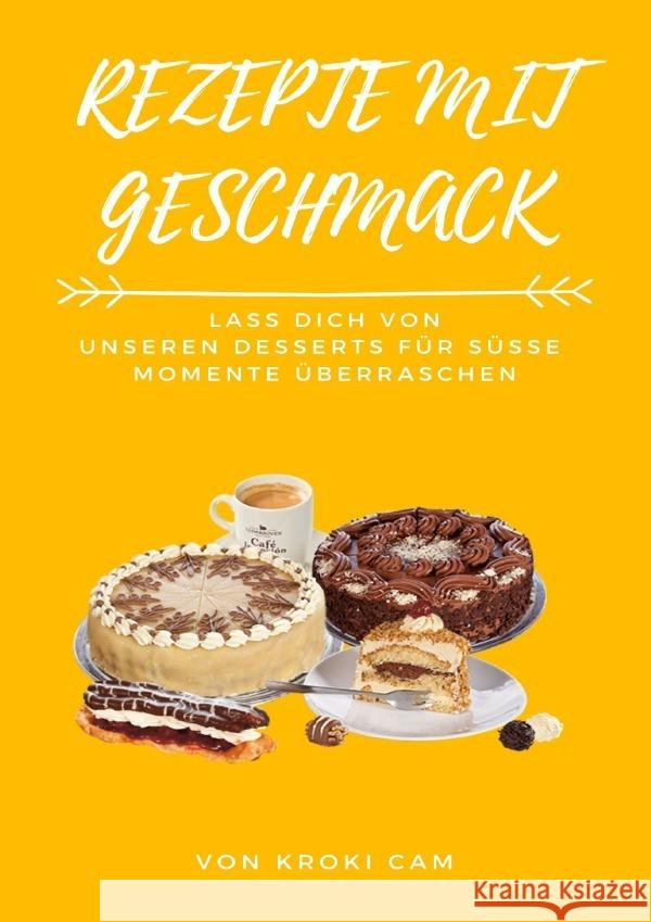 Rezepte mit Geschmack  | DIE WICHTIGSTEN GRUNDTEIGE UND VIELE HILFREICHE TIPPS Cam, Kroki 9783754117231 epubli