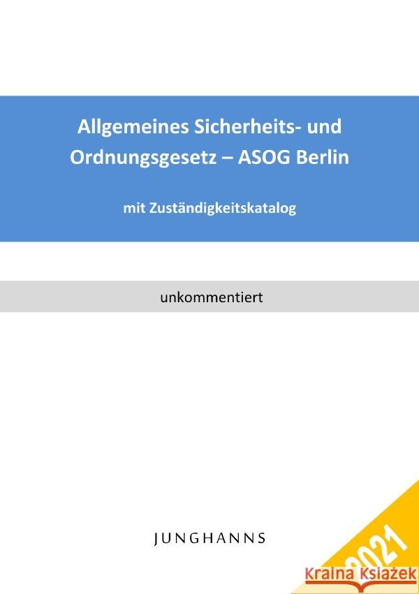 Allgemeines Sicherheits- und Ordnungsgesetz - ASOG Berlin Junghanns, Lars 9783754118252