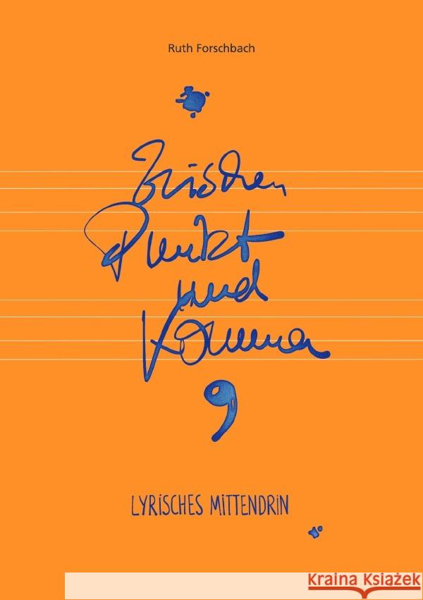 Zwischen Punkt und Komma Forschbach, Ruth 9783754118467 epubli