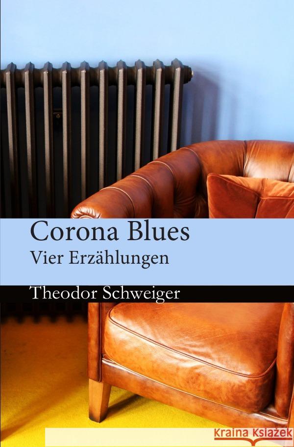 Corona Blues Schweiger, Theodor 9783754119983