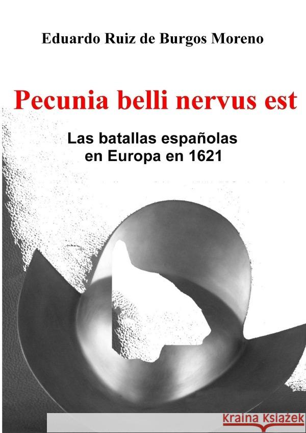 Pecunia belli nervus est Ruiz de Burgos Moreno, Eduardo 9783754120699