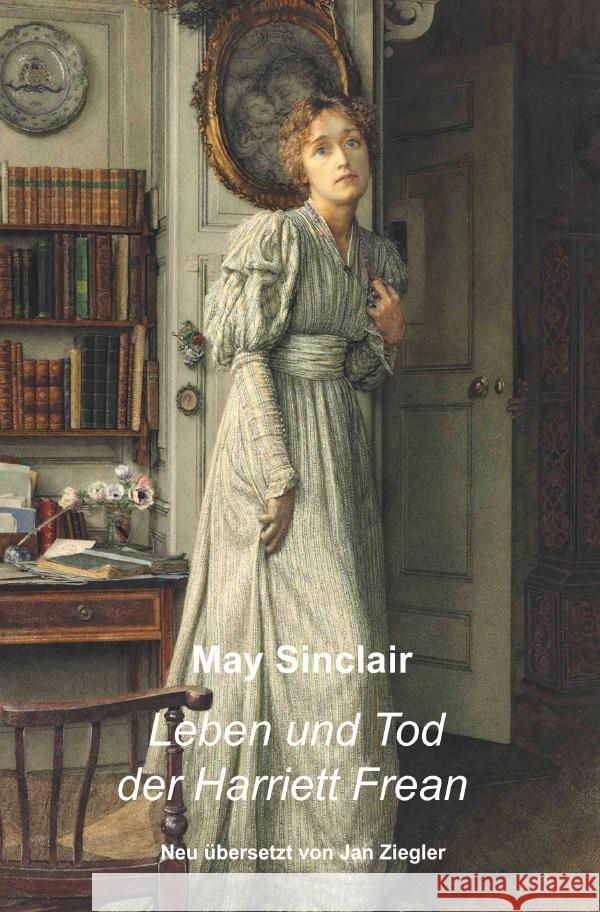 Leben und Tod der Harriett Frean Sinclair, May 9783754120736