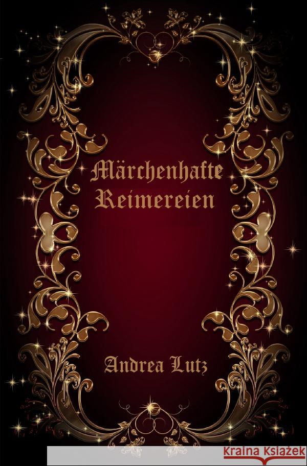 Märchenhafte Reimereien Lutz, Andrea 9783754120743 epubli