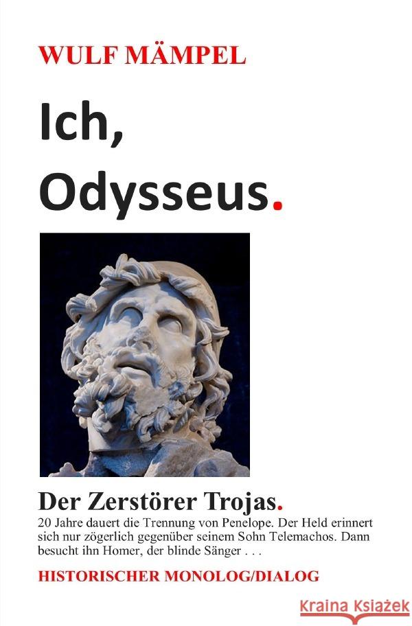 Ich, Odysseus. Der Zerstörer Trojas. Mämpel, Wulf 9783754120989