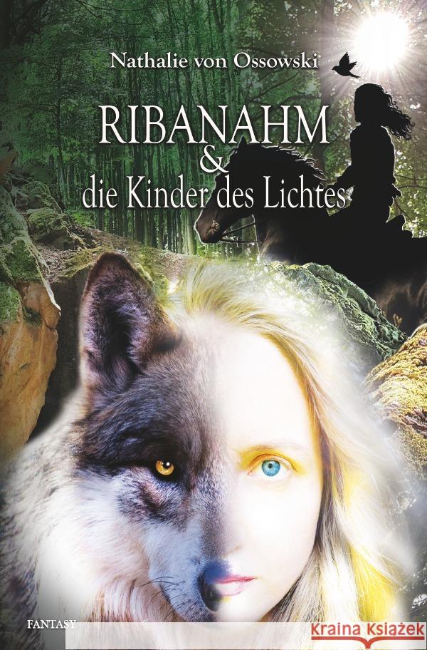 Ribanahm und die Kinder des Lichtes von Ossowski, Nathalie 9783754121009