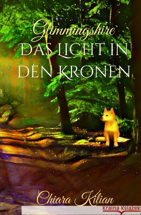 Das Licht in den Kronen Kilian, Chiara 9783754121573