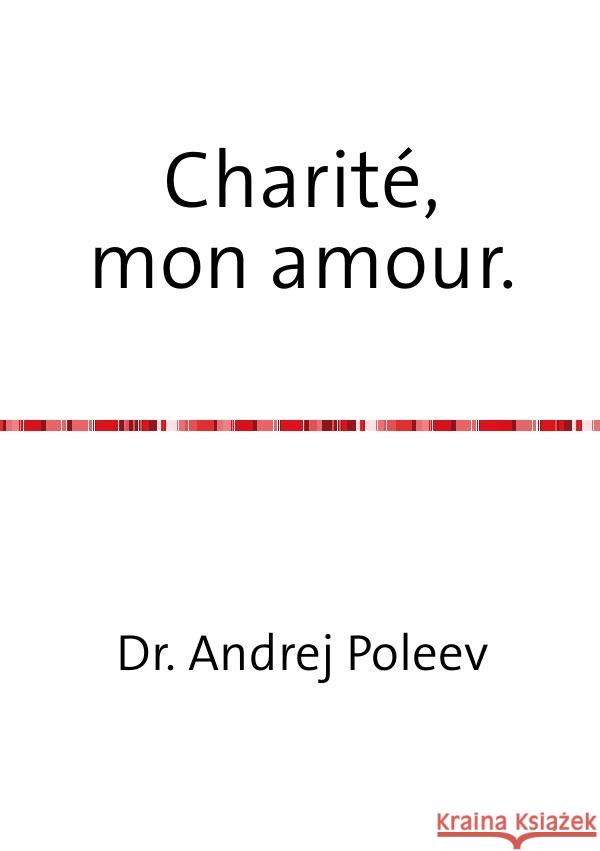 Charité, mon amour. Poleev, Andrej 9783754121962