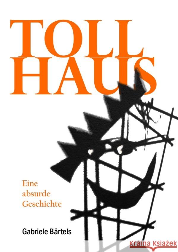 Tollhaus Bärtels, Gabriele 9783754122044