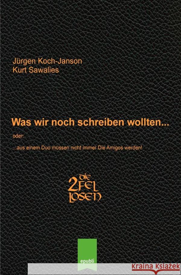 Was wir noch schreiben wollten... Sawalies, Kurt, Koch-Janson, Jürgen 9783754122587