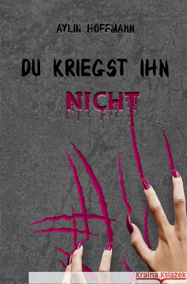 Du kriegst ihn nicht Hoffmann, Aylin 9783754123539